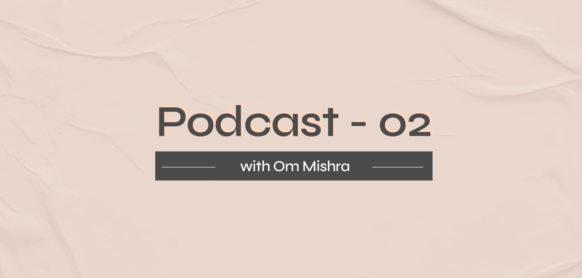 podcats-2 with om mishra